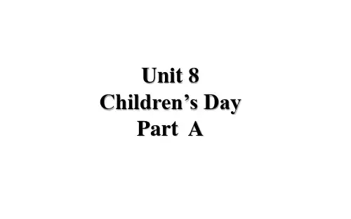 闽教版三英下精品教学课件 Unit 8 Children's Day Part A