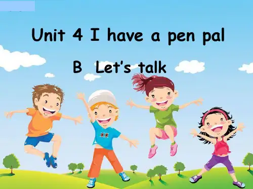 PEP英语六年级上册unit_4_I_have_a_new_pen_pal_B_Lets_talk
