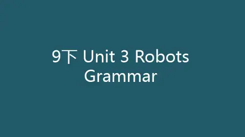 译林版九年级英语下册 Unit 3 RobotsGrammar