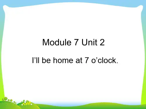 外研版五年级英语下册Module7unit2i'llbehomeat7o'clock课件1.ppt