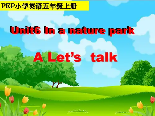 PEP小学英语五年级上册《Unit6 In a nature park A Let’s  talk 》课件
