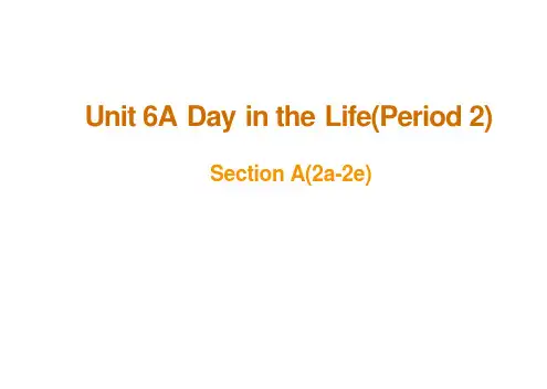 【课件】Unit+6+A+Day+in+the+Life+Section+A+2a-2e人教版七上