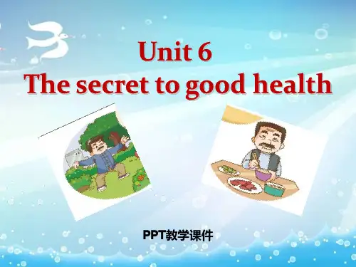 Unit 6《The secret to good healty》精品课件