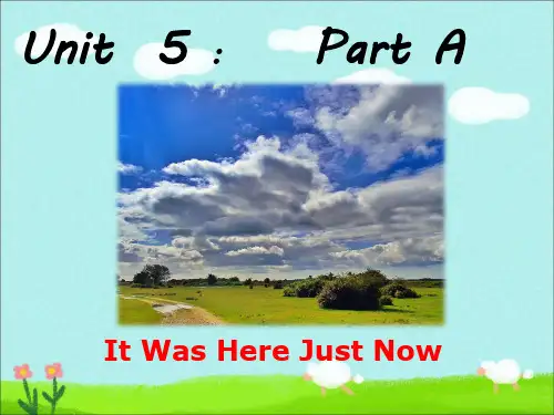 六年级上册英语课件Unit 5 It Was Here Just Now Part A_陕旅版