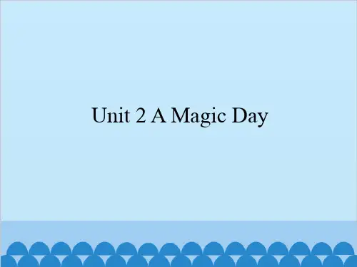 六年级(下)英语公开课 Unit 2 A Magic Day粤人版课件下载
