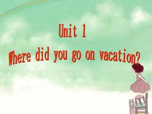 八年级英语人教版上册Unit 1 Where did you go on vacation？Section A(1a-2c)精美课件 (共38张PPT)