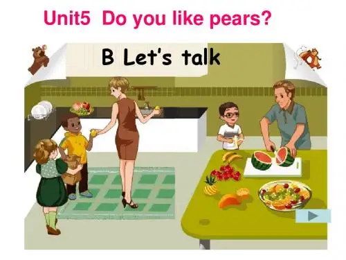 新pep人教版三年级英语下Unit 5 Do you like pears B Let's talk公开课赛课获奖课件