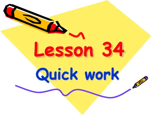 (完整版)新概念英语第二册课件(Lesson-34-Quick-work)
