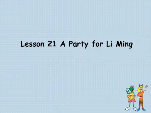 冀教版小学英语六年级下册Lesson 21 A Party for Li Ming课件