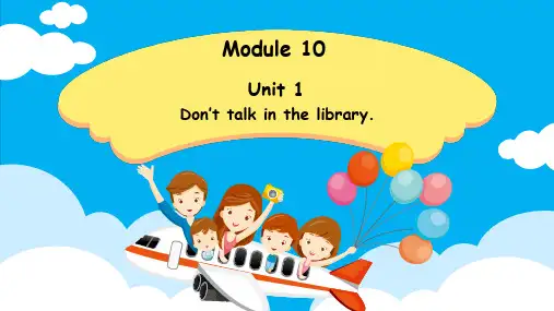 Module 10 Unit 1 Don’t talk in the library