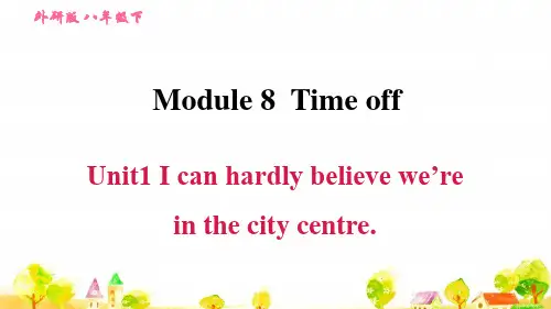 外研版八年级英语下册《Module 8》Unit1 I can hardly believe we’