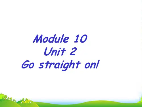 新外研版六年级英语上册Module 10 Unit 2 Go straight on! 课件