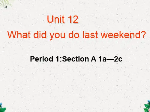 人教pep版七年级英语下册课件 Unit12WhatdidyoudolastweekendPeriod1教学