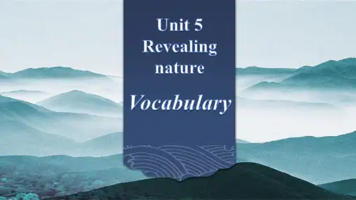 Unit 5 Revealing nature词汇课件-高中英语外研版(2019)选择性必修第一册