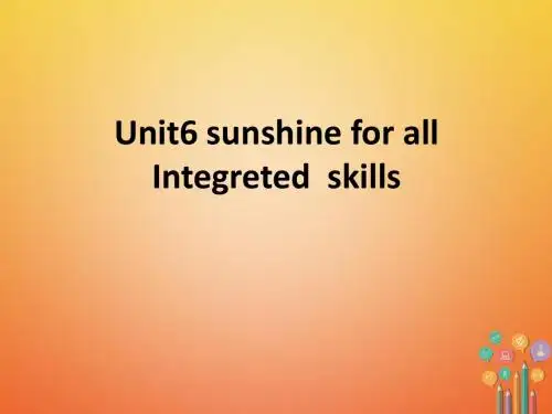 【牛津版】八年级下册：Unit 6 Sunshine for all integrated课件
