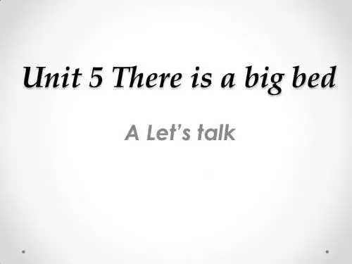 五年级上册英语课件-Unit 5 There is a big bed.Part A Let’s talk-人教(PEP)
