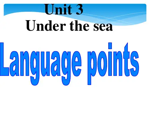 人教版高中英语选修七Unit3 Under the Sea-Language points 课件(共40张PPT)