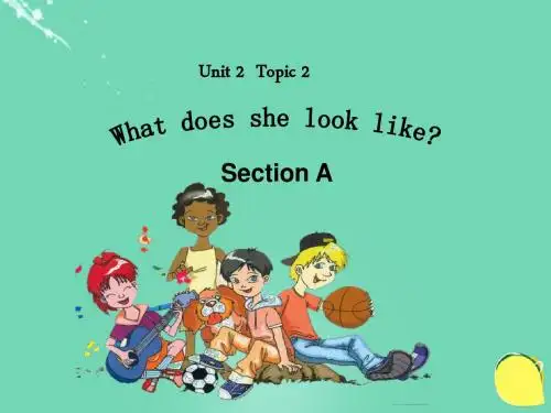 七年级英语上册Unit2Topic2WhatdoesshelooklikeSectionA课件(新版)仁爱版