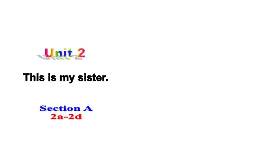 人教版英语七年级上Unit2 This is my sister SectionA (2a-2d)