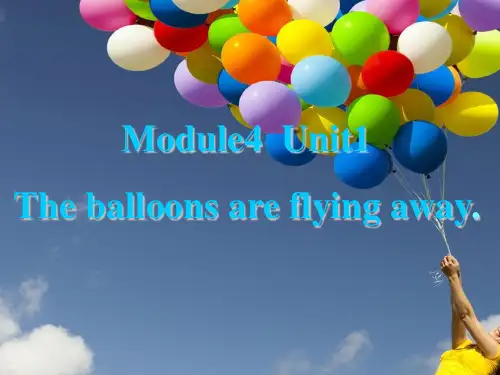 六年级下册英语课件-Module 4   Unit 1 The balloons   are  fl