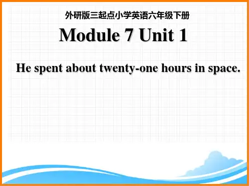 外研版(三起)(2012)小学英语六年级下册Module 7 Unit 1 He spent about twenty-one hours in space.Mod