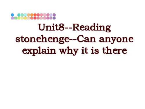 最新Unit8--Reading stonehenge--Can anyone explain wh