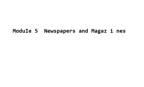 高中英语外研必修2课件：Module5NewspapersandMagazinesPart1
