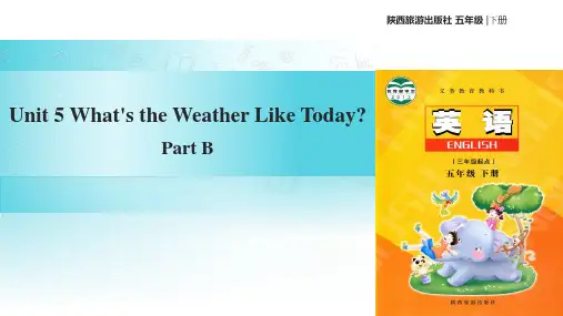 五年级下册英语课件Unit5What'stheWeatherLikeTodayPartB陕旅15