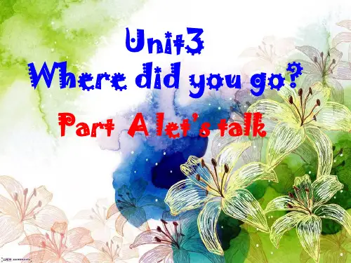 小学六年级英语下册 Unit 3《Where did you go》(Part A)名师课件4 人教PEP版