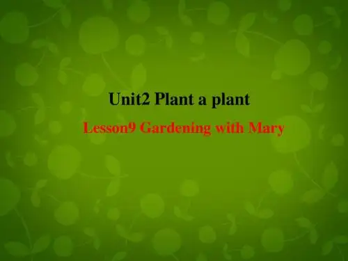 八年级英语下册 Unit 2 Plant a Plant lesson 9 Gardening with Mary课件 (新版)冀教版