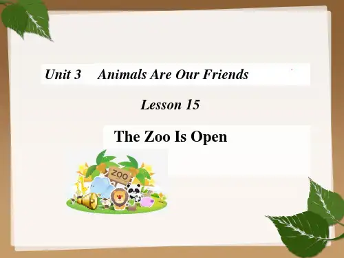 八年级英语下Unit3Animals are our friends-Lesson15The Zoo is open公开课优质课比赛获奖课件