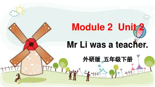 外研版小学英语 五年级下册 Module 2 Unit 2 Mr. Li was a teacher. 作业课件PPT
