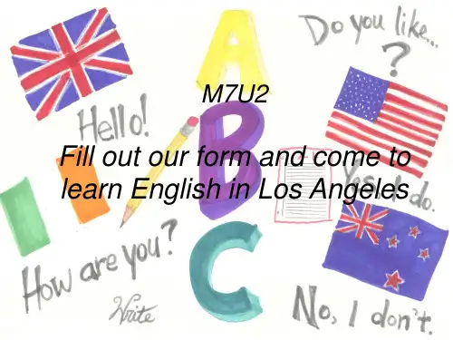 Module 7  Summer in Los Angeles Unit 2  Fill out a form and come to learn English in LA 课件