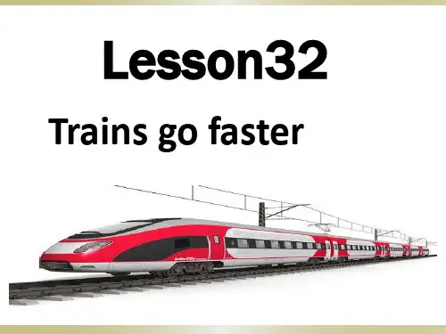 2019-冀教版八年级英语上册  Unit 6 Lesson 32 Trains Go Faste课件(共16张PPT)-文档资料