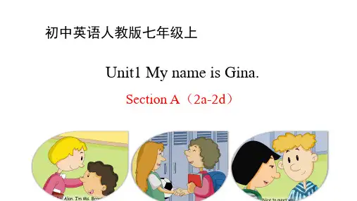 新人教版七上英语Unit 1 My name's Gina Section A(2a-2d)课件)
