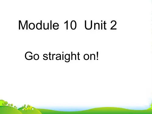 外研版(三起)六年级英语上册Module 10 Unit 2《Go straight on》优课件