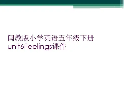 闽教版小学英语五年级下册unit6Feelings课件