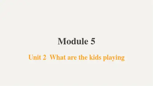Module5Unit2Whatarethekidsplaying_(课件)(一起)英语二年级下册