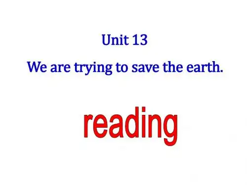 人教九年级全册 Unit 13 We are trying to save the earth.Section B reading