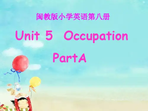 闽教版英语六年级下册Unit 5 Occupation Part A 课件