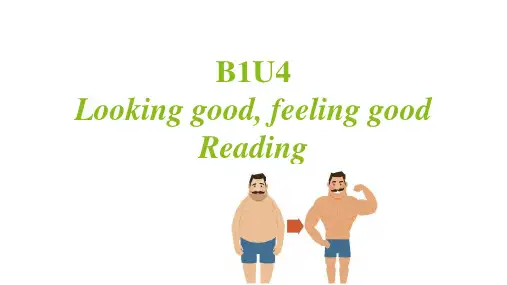 Unit4Lookinggoodfeelinggoodreading课件高中英语牛津译林版(2020