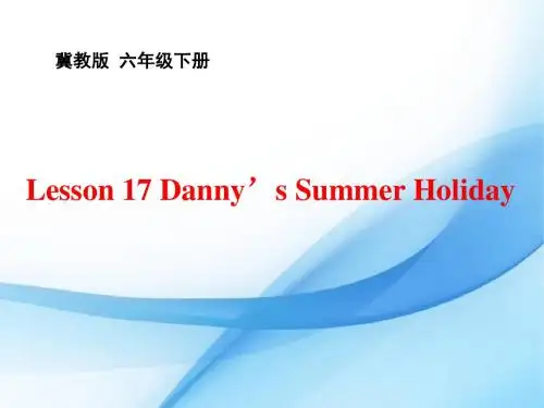 六年级下册英语课件-L17 Danny's Summer Holiday_冀教版