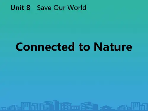 《Connected-to-Nature》Save-Our-World!-PPT教学课件