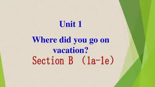 人教版英语八年级上册 Unit 1 Where did you go on vacation Section B (1a-1e)
