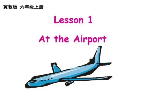 2017最新冀教版六年级英语上册课件Lesson1：At_the_Airport
