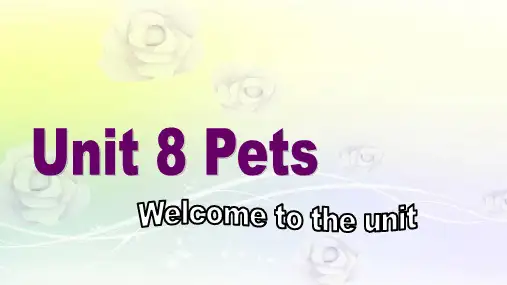 牛津译林初中七年级英语下册Unit 8 Pets welcome to the Unit 优质课件1
