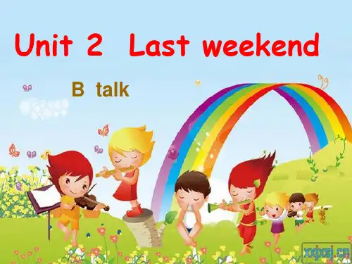 人教版PEP英语六年级下册Unit 2 Last weekend B Lets talk课件等