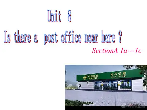 Unit 8 Is there a post office near here 全单元课件