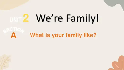 【课件】Unit2+We're+Family!Section+A课件人教版英语七年级上册