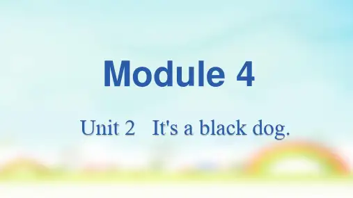 外研版三年级上册英语Module 4 Unit 2  It's a black dog(课件)